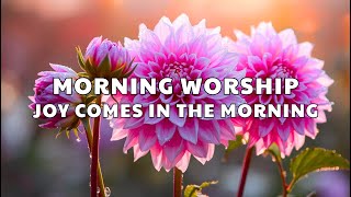 ☀️ Wake Up with Jesus | Top Songs to Awaken Your Faith Each New Morning | The Dwelling Place