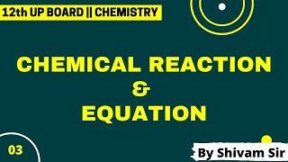 10TH || Chemical Reaction and Equation || Lec 03 || UP BOARD || By Shivam Sir