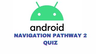 Android Basics in Kotlin | Quiz | Unit 3: Navigation | Pathway 2