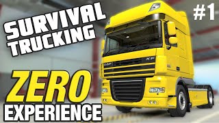 FIRST DAY WITH NO EXPERIENCE - SURVIVAL TRUCKING | DAY 1