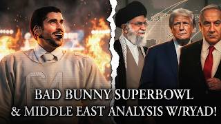 Post SuperBowl Stream: Bad Bunny L, Middle East Analysis, And More w/@Ryadsreport!