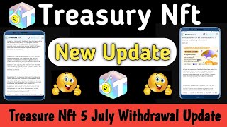 Treasure Nft New Update | Treasure Nft 5 July Withdrawal Update