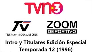 TVN 3 (Chile) - Intro y Titulares Zoom Deportivo Temporada 12 - 21 de Abril 1996