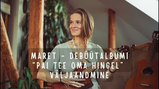 Maret - debüütalbumi "Pai tee oma hingel" väljaandmine