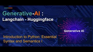 Python Full Course for Generative AI | Introduction to Python Essential Syntax and Semantics I