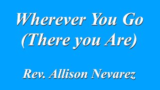 Wherever You Go (There You Are)