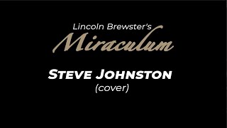 Miraculum - Steve Johnston (Lincoln Brewster cover)