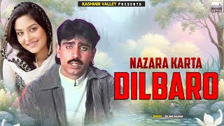 Nazara Karta Dilbaro || Kashmiri Folk Song || Zakhmi Jigar || Dilbar Saleem