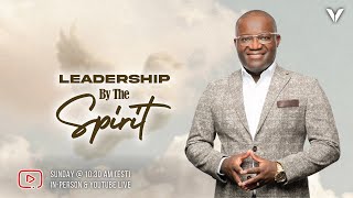 LEADERSHIP BY THE SPIRIT | PASTOR KINGSLEY OSEI | VICTORY INT. CHURCH