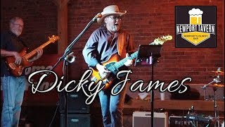 Dicky James ~ Let The Good Times Roll ~ Newport Tavern