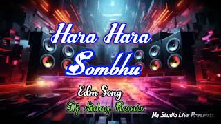 Hara Hara Sombhu " Edm Song " Dj Sidoy Remix " Ma Studio Live