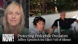 Protecting Pedophile Predators: Carole Cadwalladr on Jeffrey Epstein & the Elite's Veil of Silence