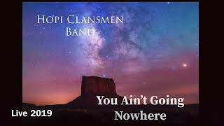 Hopi Clansmen Band Live 2019 - “You Ain’t Going Nowhere”