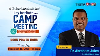 Thu., Dec. 18, 2025 | CJC Online Church | Lay Institute & Camp Meeting | Noon Power Hour | 11:45 AM
