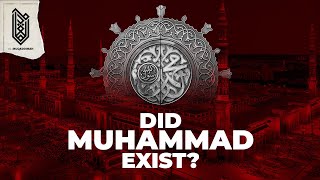Did Muhammad Exist? | The Historical Muhammad