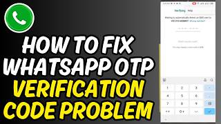 How to fix whatsapp otp verification code problem