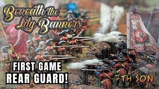 Rearguard! - Beneath the Lily Banners: Battle Report