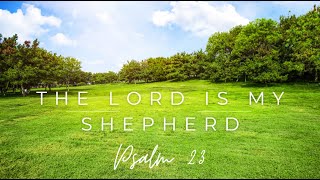 The Lord is my Shepherd | Psalm 23 [FULL] | Scripture Worship Songs