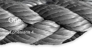 Sermon - One (Ephesians 4) - Part 2