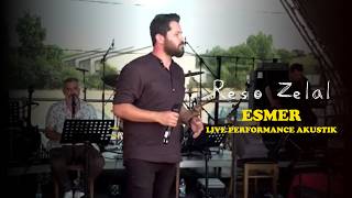 REŞO ZELAL - ( ESMER ) LIVE PERFORMANCE AKUSTIK