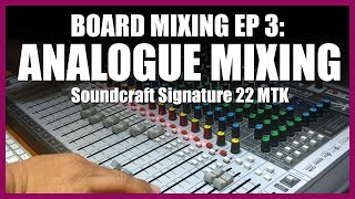 EPISODE 3: Mixing a Candlebox song with Soundcraft Signature 22 MTK