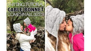 KNIT EASY CABLE BONNET IN ALL SIZES!