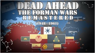The Forman Wars: REMASTERED (1947 - 1961) (CENTAURA & DEAD AHEAD ROBLOX)