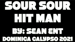 Sour Sour - Hit Man [Dominica Calypso 2021]