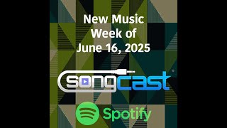 SongCast New Music - Week of June 16 2025
