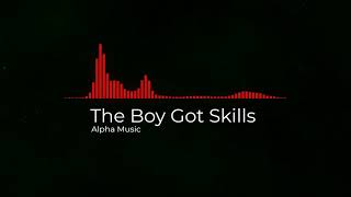 🎵 [FREE]  The Boy Got Skills 🎧 2020