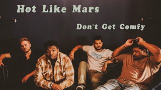 Hot Like Mars - "Don't Get Comfy" - LIVE IN STUDIO