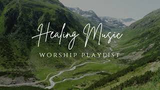 HEALING | Christian Playlist