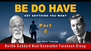 Be Do Have Part 2 – Lindell, Student of Neville Goddard