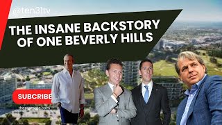 The Insane Backstory of One Beverly Hills