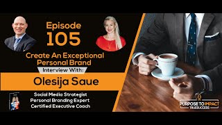 Episode 105 - How To Create An Exceptional Personal Brand