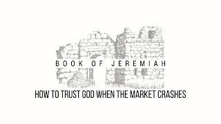 How to trust God When the Market Crashes