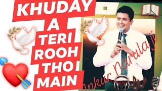 KHUDAYA TERI ROOH TOH MAIN WORSHIP SONG  APOSTLE ANKUR NARULA  JI 💘🕊🎧🎶🎙📖👳‍♂️🙌