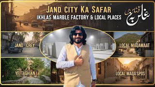 “Jand City Ka Vlog | Ikhlas Marble Factory Ka Andar Ka Safar | Zabar10 Local Maqamaat Ka Tour 😍✨”*