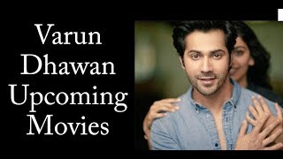 Varun Dhawan Upcoming Movies 2018, 2019, 2020 - Release Date, Cast, Budget, Storyline