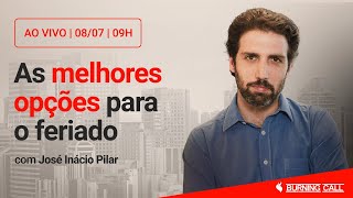 Live: As melhores opções para o feriado - com José Inácio Pilar