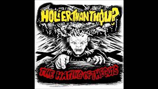 Holier Than Thou? - The Hating of the Guts [Full Album]