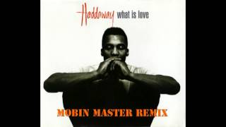Haddaway - What is Love (Mobin Master Remix)