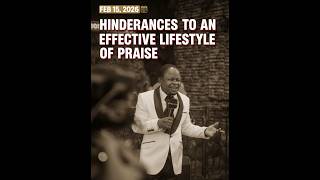 HINDERANCES TO AN EFFECTIVE LIFESTYLE OF PRAISE