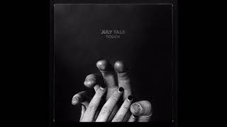 July Talk - Push + Pull