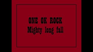 ONE OK ROCK - Mighty long fall Lyrics (Japanese album)