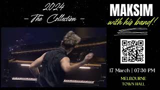 2024 Maksim The Collection Melbourne Town Hall
