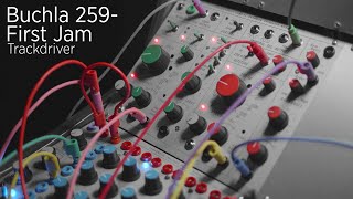 Buchla 259 - First Jam
