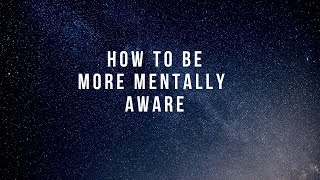 The importance of your mental health. How does your mind work?