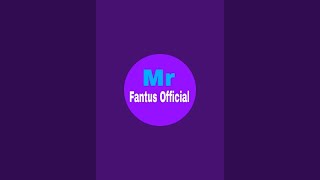 Mr Fantus Official  is live