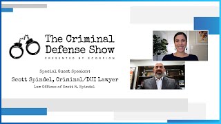 The Criminal Defense Show with Guest Scott Spindel
